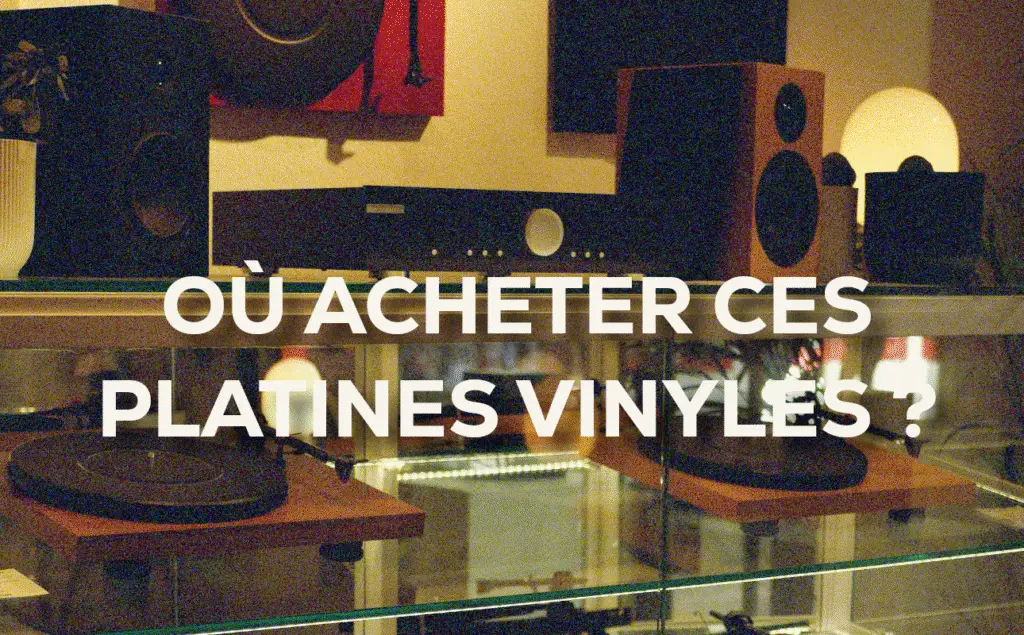 ou acheter ses platines vinyles